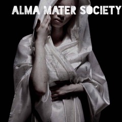 ALMA MATER SOCIETY - "Rejection"
