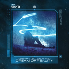 Adronity & High Level Ft. TNYA - Dream Of Reality