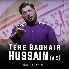 Tere Baghair Hussain (A.S)