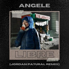 Angele - Libre [Jordan Patural Remix] I [FREE DOWNLOAD]