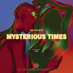 Nayio Bitz - Mysterious Times