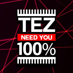 Tez - Need U 100 %