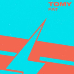 Tomy - Fat