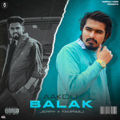 Aakdu Balak (feat. Jerry)