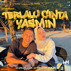 TERLALU CINTA YASMIN #OIYAIYAWIRA ( FAUZAN ZULFI ) #SUPERDUPERBECAGAK!