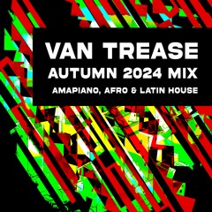 Autumn 2024 Mix - Amapiano, Afro & Latin House