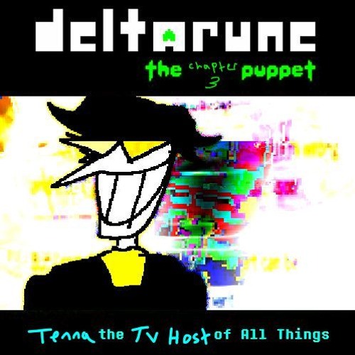 [DELTARUNE THE CHAPTER 3 PUPPET] Tenna, The TV Host of All Things