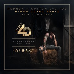 Rednex - Cotton Eye Joe (Diogo Goyaz Remix) for Studio 40