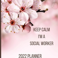 (PDF) READ 2022 Social Worker Planner: Keep Calm I'm a Social Worker | Calendar