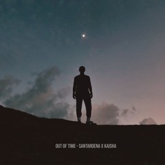 Out Of Time - Santaroena (feat. Kaisha)