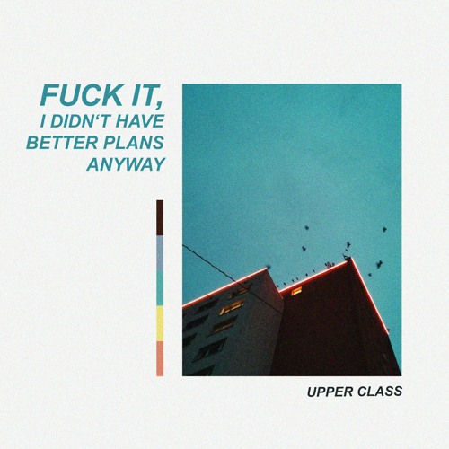 fuck it, i didn't have better plans anyway
