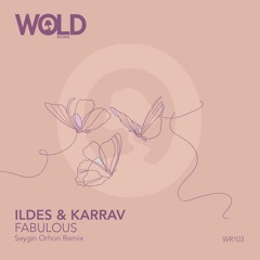 ILDES, KARRAV - Fabulous (SAYGIN ORHON Remix)