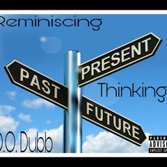 DO DUBB - Reminiscing/Thinking