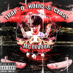TRAP-O-HOLIC S CLASS