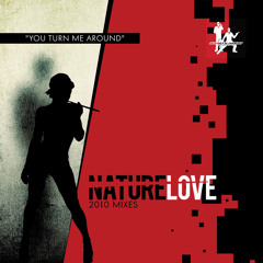Nature Love "You Turn Me Around 2010" (Jonny Montanna & Craig Stewart Instrumental Mix)