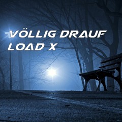 Load X - Völlig Drauf (180 Bpm) [Tekk]