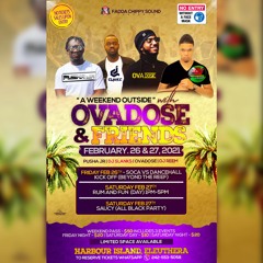 A WEEKEND OUTSIDE WITH OVADOSE AND FRIENDS (FEB26&27) HARBOUR ISLAND, BAHAMAS PROMO CD @OVADOSE
