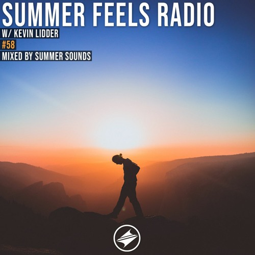 Summer Feels Radio #58 || Kevin Lidder Exclusive Mix
