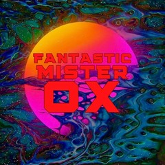 FANTASTIC MISTER OX Goes To The Moon MIX