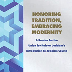 VIEW KINDLE 📕 Honoring Tradition, Embracing Modernity: A Reader for the Union for Re