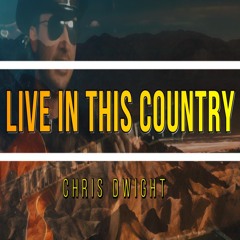 Live in this country - Chris DWIGHT