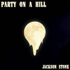 PARTY ON A HILL