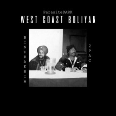 West Coast Boliyan | Bindrakhia & 2Pac | ParasiteDARK