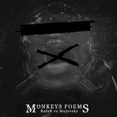 Monkeys Poems - KalaK vs Mojovsky