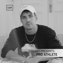 Ismcast Presents 099 - Pro Athlete