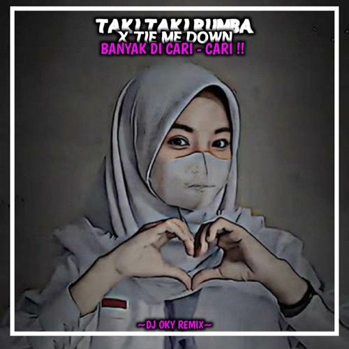 Stream DJ TAKI TAKI X TIE ME DOWN VIRAL TERBARU 2023!! by DJ OKY REMIX