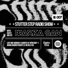 Stutter Step E007 w. Marka San