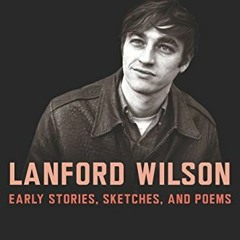 READ EPUB ✉️ Lanford Wilson: Early Stories, Sketches, and Poems by  David Crespy EPUB
