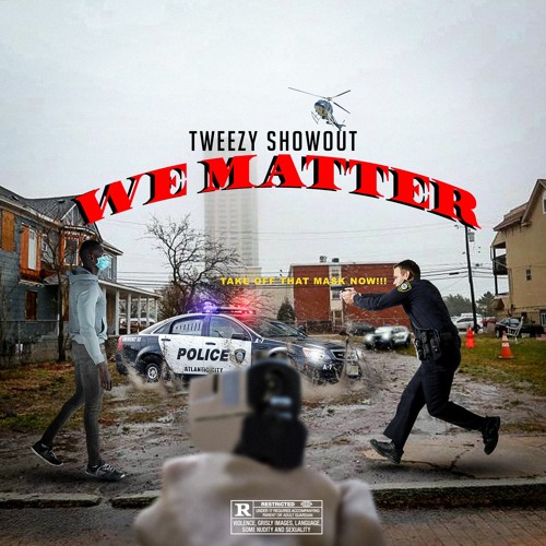 Tweezy Showout - We Matter