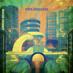 Mood Exhibit - Pipe Dreams [from the album Focal]