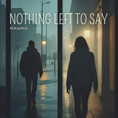 Nothing Left To Say