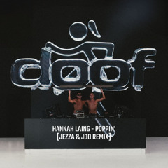 Hannah Laing - Poppin' (JEZZA & JOD REMIX)