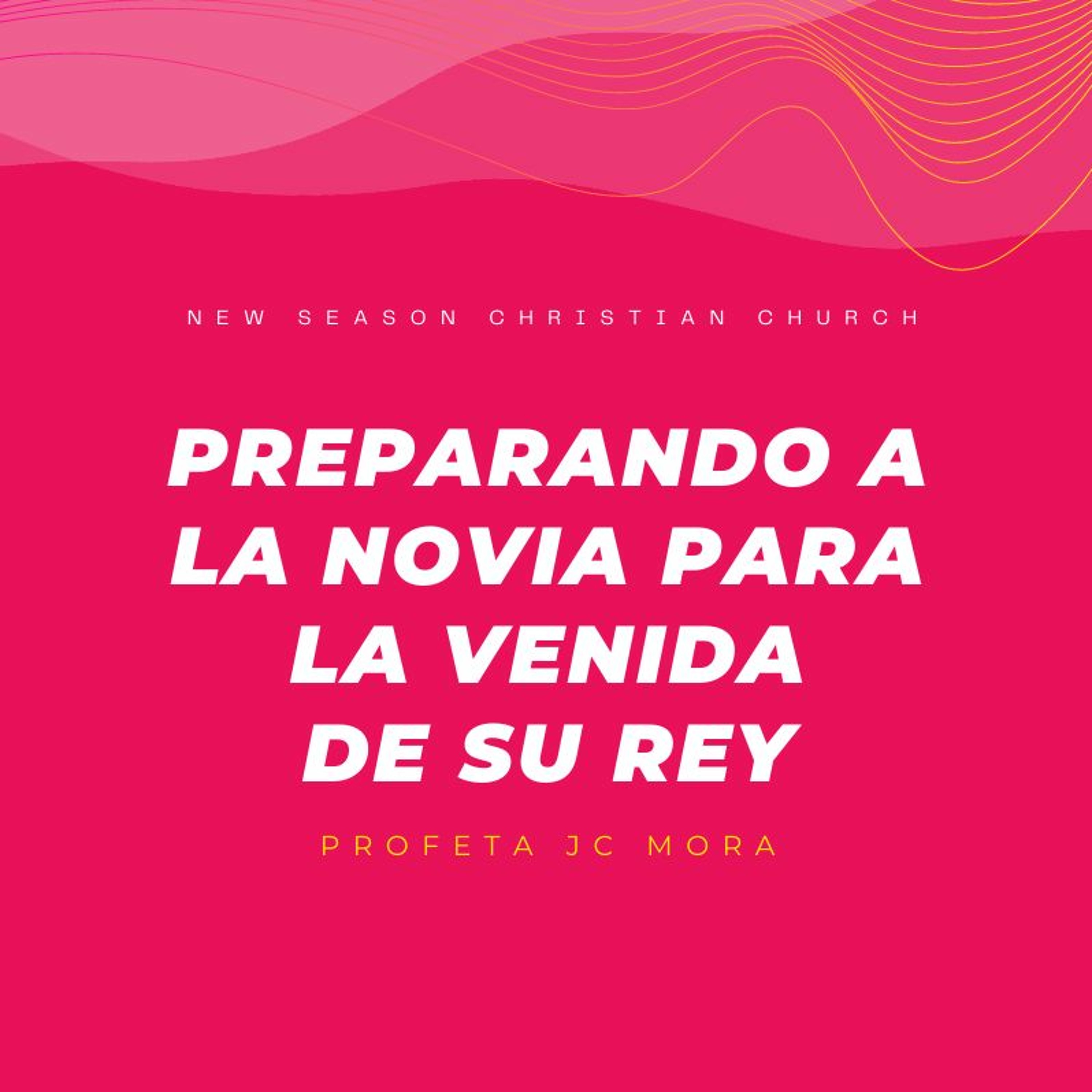 Preparando A La Novia  Para La venida De Su Rey  :: Profeta JC Mora :: 05.23.21 episode artwork
