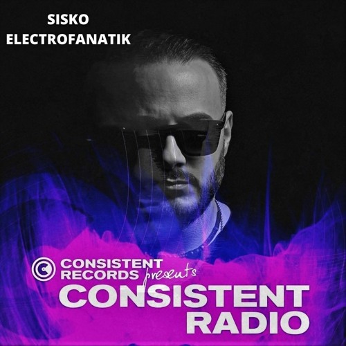 Consistent Radio feat. SISKO ELECTROFANATIK (Week 18 - 2022 1st hour)