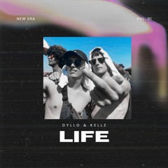 Dyllo & Kellz - Life ( FREEDOWNLOAD )