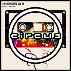 Circus Mixtape Vol. 41 - Doctor P & Taylor Kade