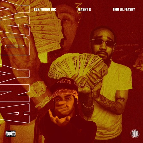 “Any Day” - Flashy B x EBK Young Joc x FMG Lil Flashy