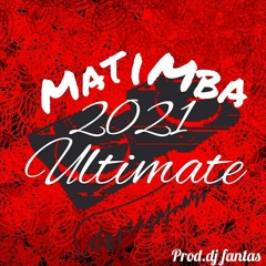 matimba ultimate remix 2021 (prod.dj fantas)