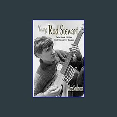 ebook read [pdf] 📖 Young Rod Stewart: Twin Book Edition Rod Stewart + Angus Pdf Ebook