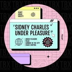 Premiere: Sidney Charles - Controlled Chaos [Heavy House Society]