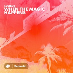 Lolibus - When The Magic Happens