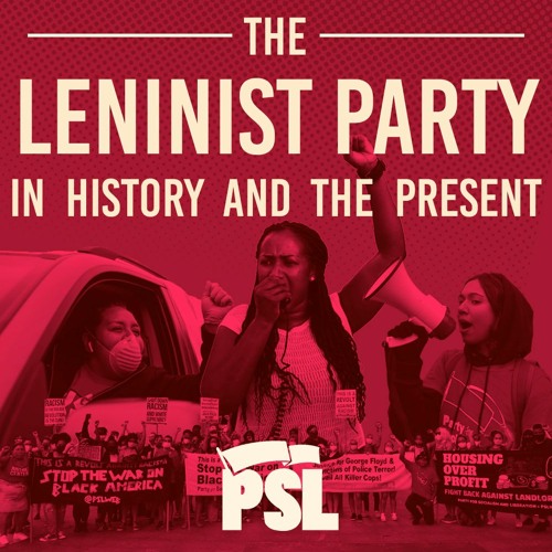 The Leninist party in history and the present
