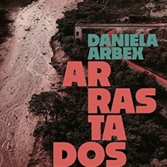 [EBOOK] 🌟 Arrastados: Os bastidores do rompimento da barragem de Brumadinho, o maior desastre huma