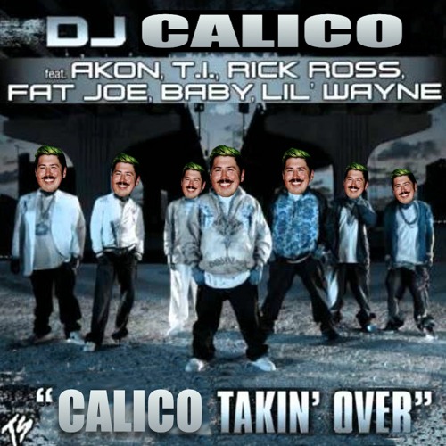 CALICO TAKIN OVER