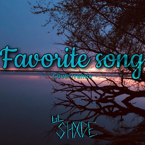 Favorite Song (cover/remix - Original By Toosii)