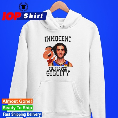 Josh Giddey Oklahoma City Thunder basketball innocent til proven giggity Glenn Quagmire shirt